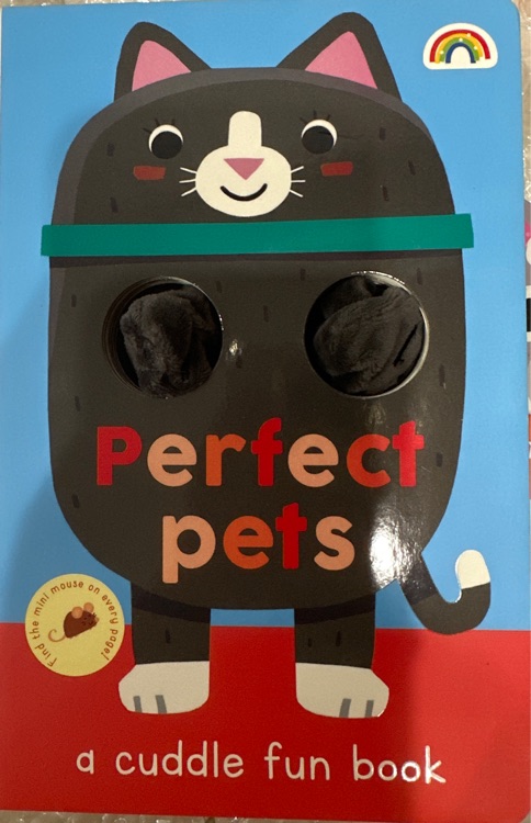 Perfect pets-a cuddle fun book