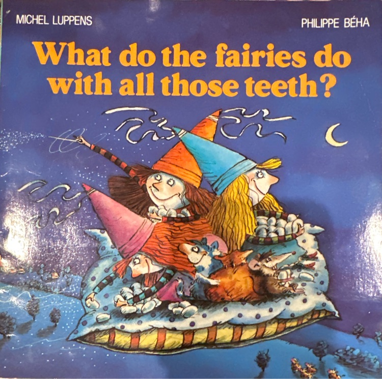 what do the fairies do with all those teeth