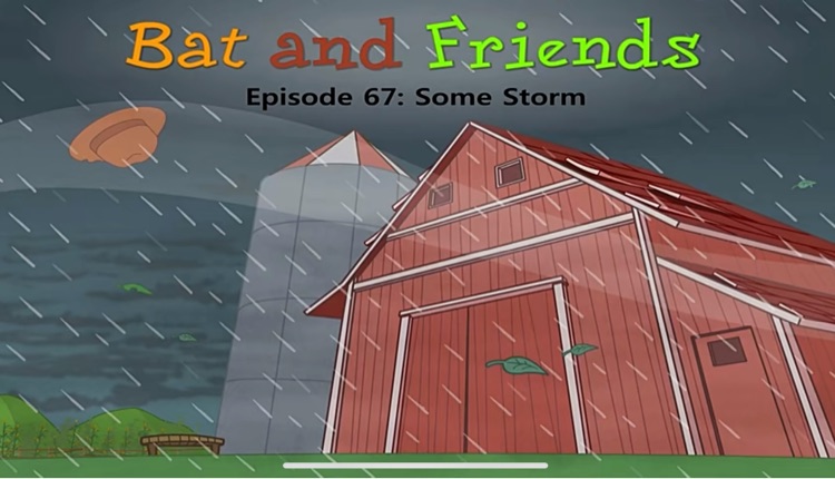 bat and friends 67 Some storm