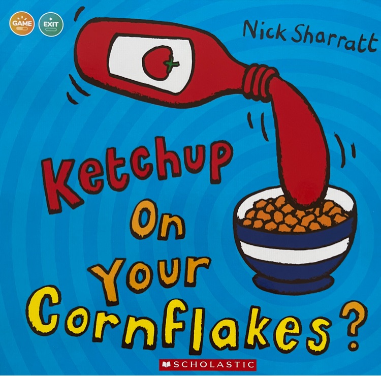 Ketchup On Your Cornflakes