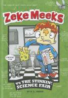 Zeke Meeks vs the Stinkin' Science Fair (Zeke Meeks)