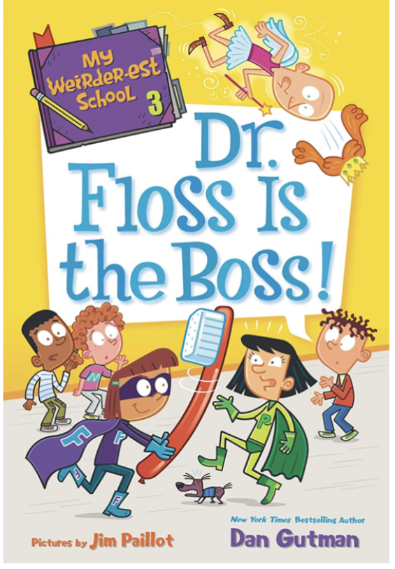 My Weirder-est School #3: Dr. Floss Is The Boss