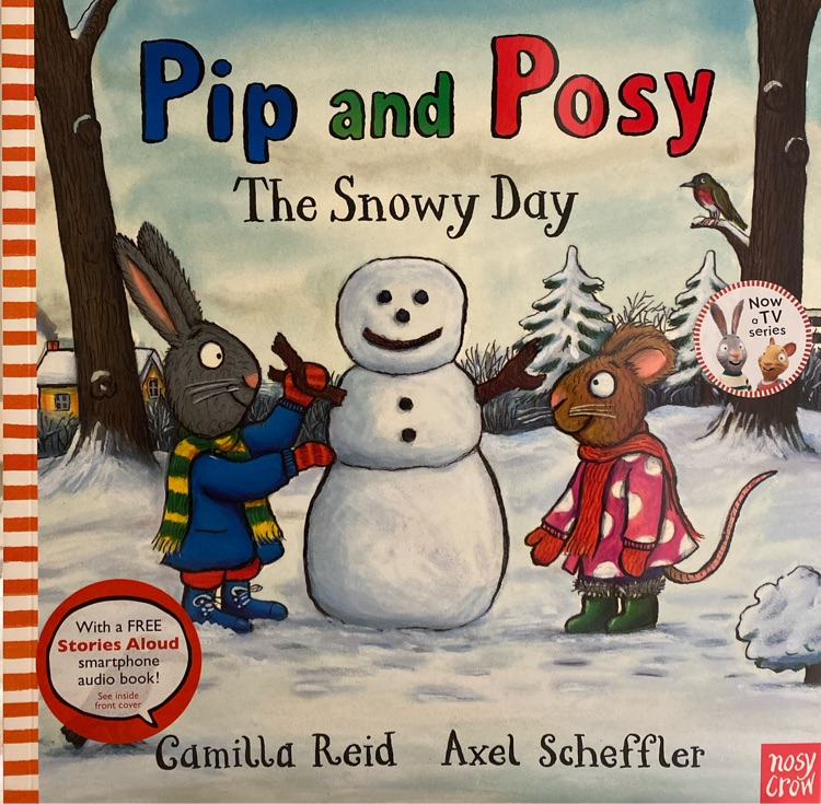 Pip and Posy: The Snowy Day