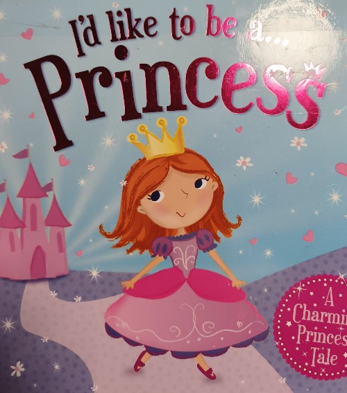 I,d like to be a princess