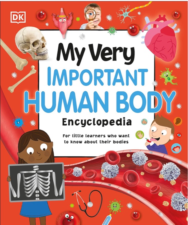 My Very Important Human Body Encyclopedia: For Little Learners Who Want to Know About Their Bodies (My Very Important Encyclopedias)