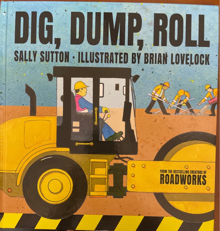 DIG, DUMP, ROLL