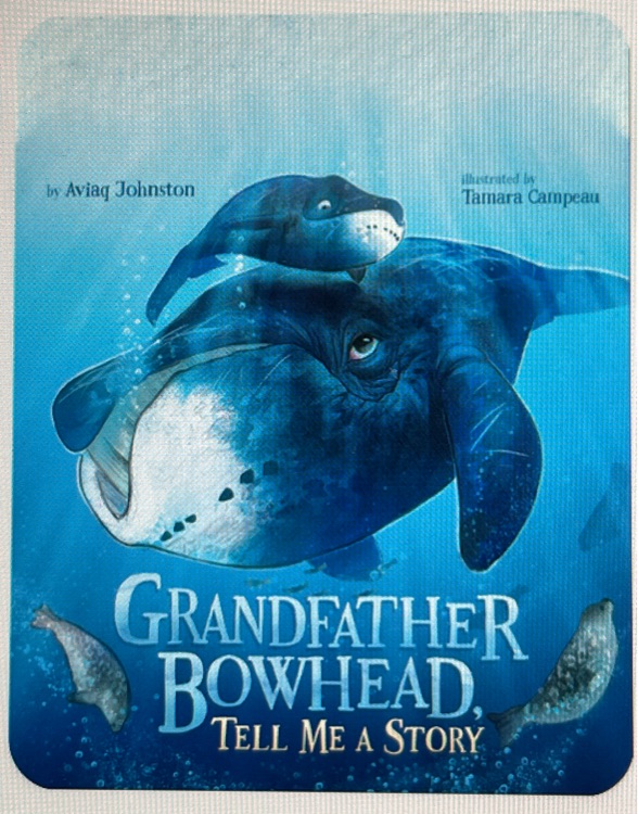 Grandfather Bowhead, Tell me a story