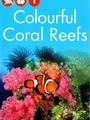 Kingfisher Readers L1: Colourful Coral Reefs