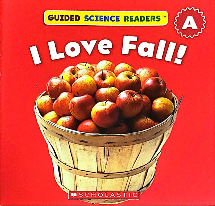 Guided Science Readers: A: I Love Fall!