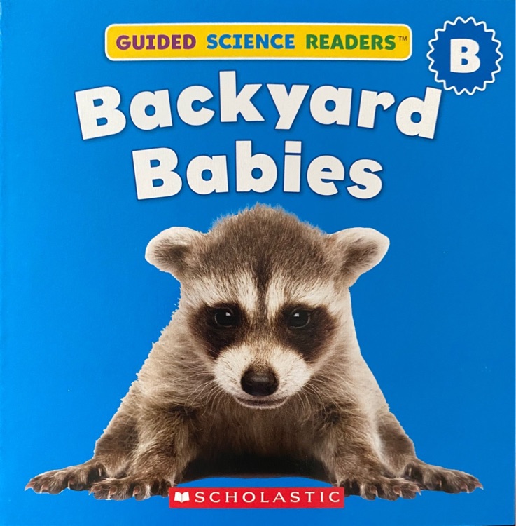 Backyard Babies (Guided Science Readers B-15)