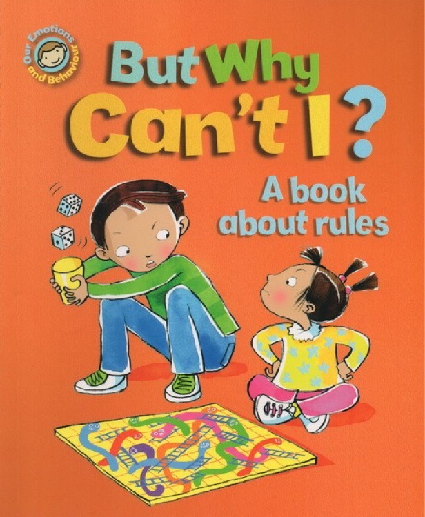 Our Emotions and Behaviour: But Why Can't I? - A book about rules