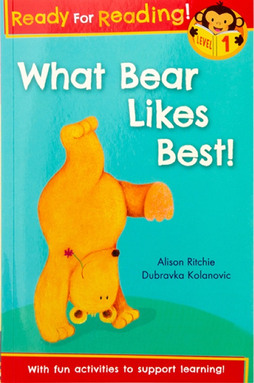 Ready for Reading! Level 1: My What Bear Likes Best!