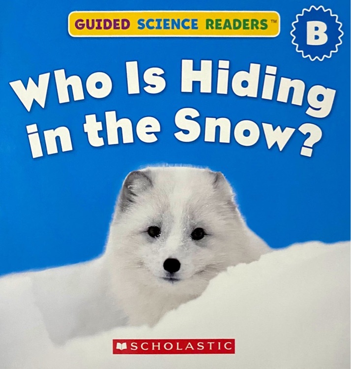 Who Is Hiding in the Snow? (Guided Science Readers B-7)