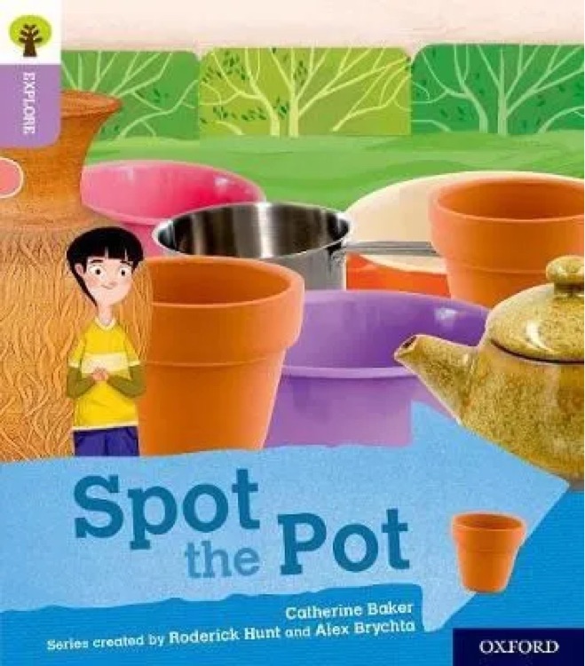 ORT L1+ : Spot the Pot (Oxford Reading Tree Explore)(Non-fiction)