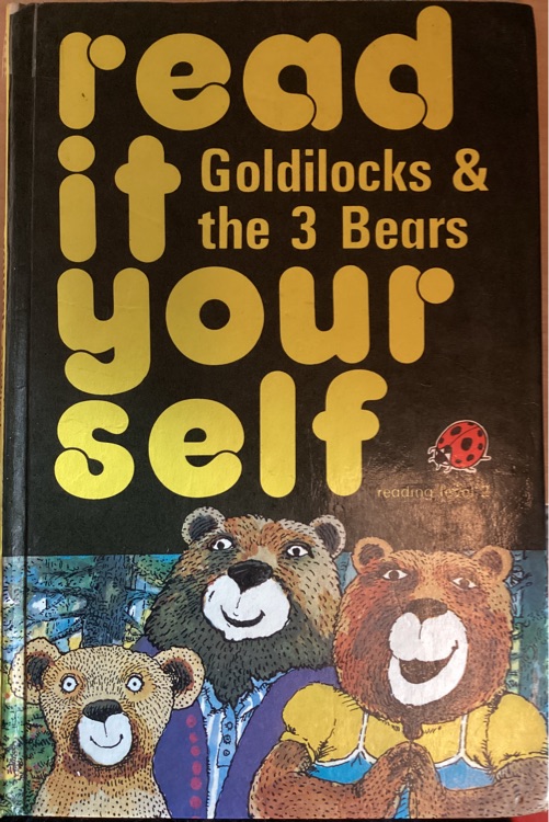 Read it yourself (Goldilocks & the three bears)