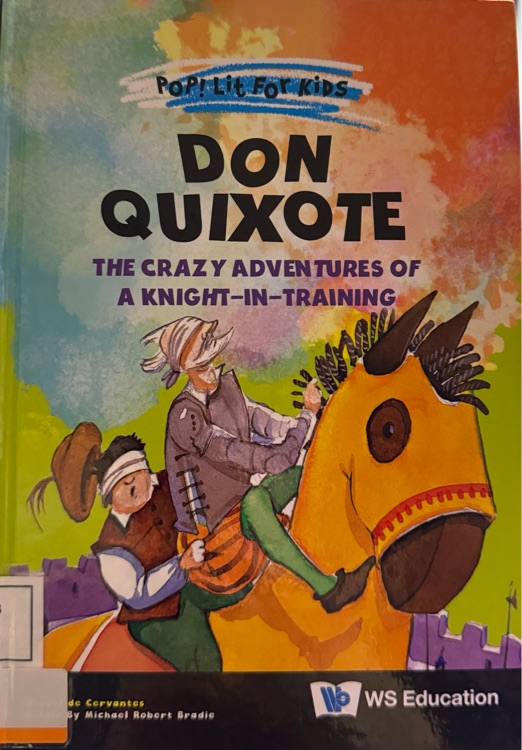 Don Quixote: The Crazy Adventures of A Knight-in-Training
