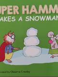 super.hammy makes a snowman