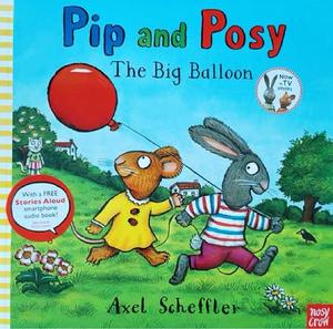 Pip and Posy: The Big Balloon