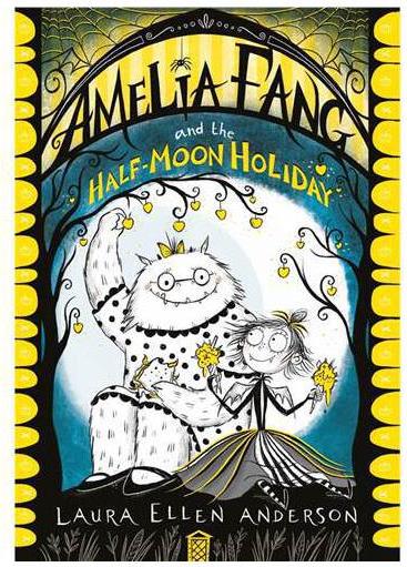 Amelia Fang #04: Amelia Fang and the Half-Moon Holiday