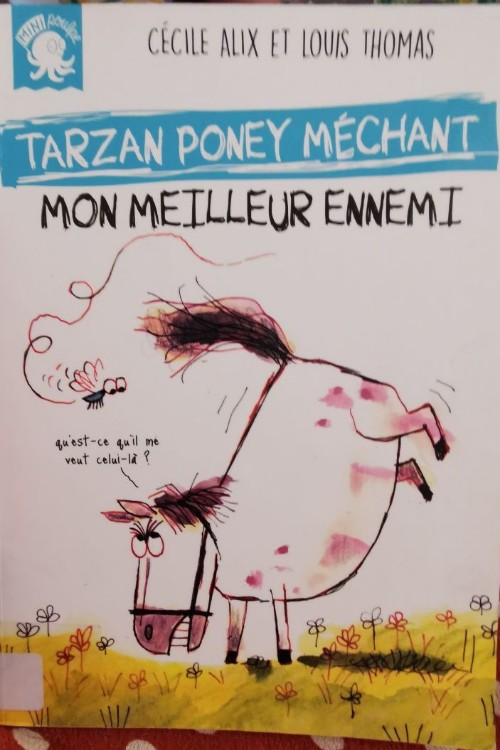 Tarzan poney méchant :mon meilleur ennemi