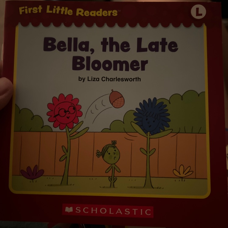 Bella, the late bloomer