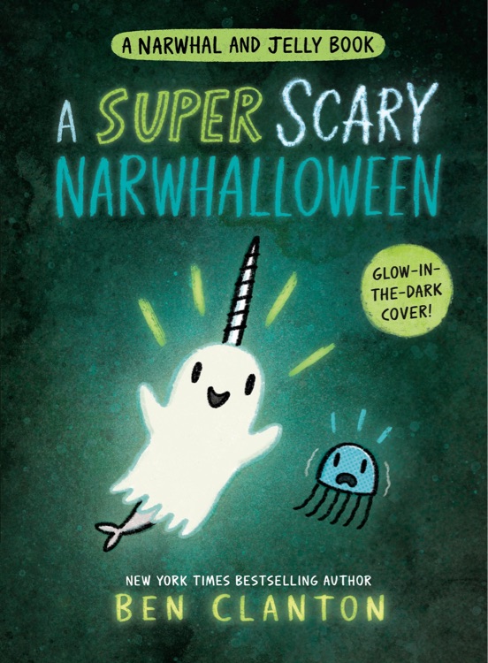 A Super Scary Narwhallowee( A Narwhal and jelly book #8)