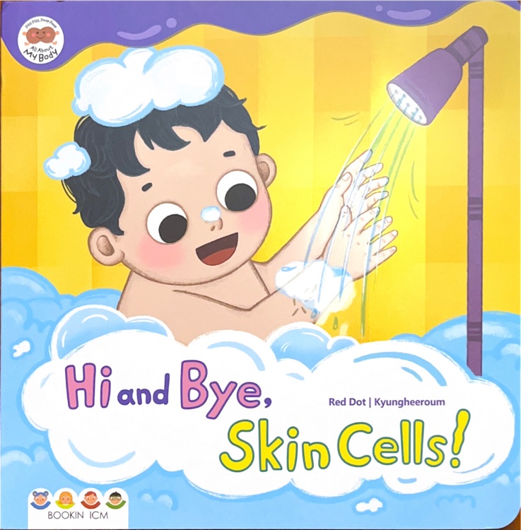 Hi and Bye,Skin Cells!