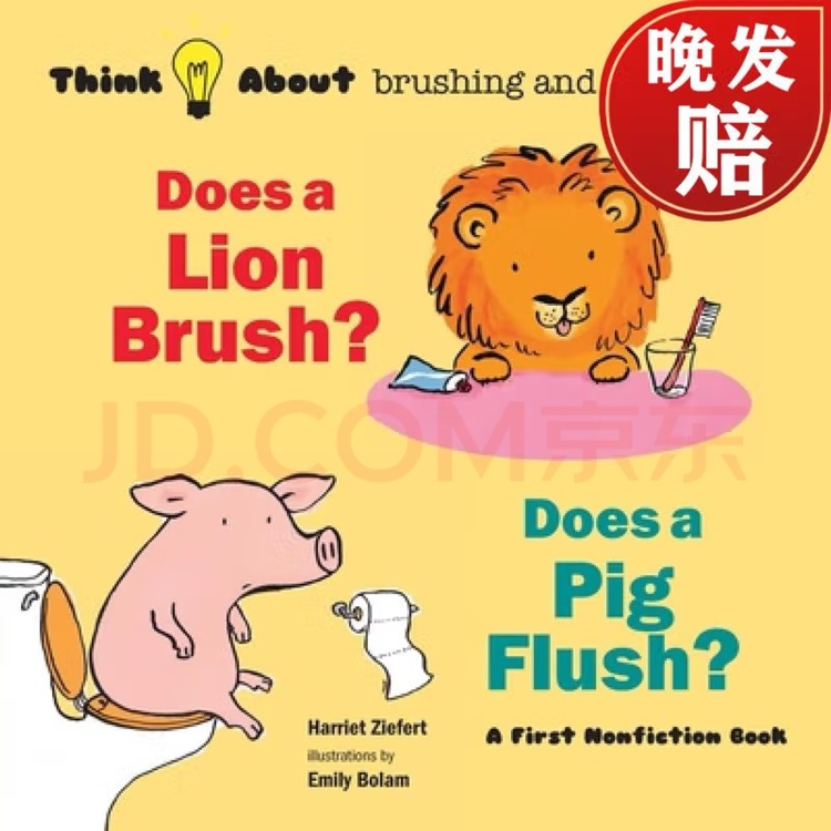 Does a Lion Brush?: Think about brushing and flushing