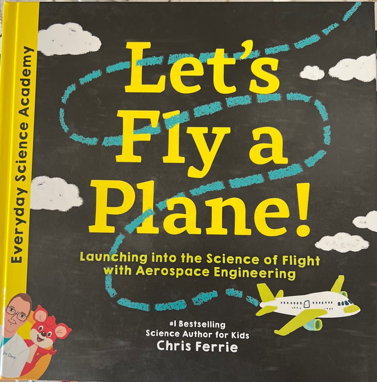 Everyday Science Academy  Let's Fly a Plane