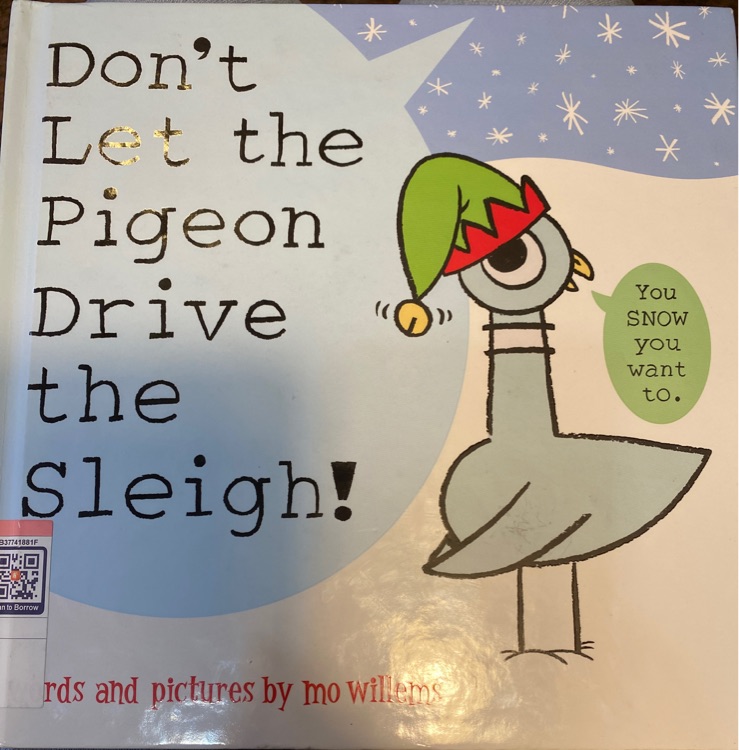 Dont let the pigeon drive the sleigh