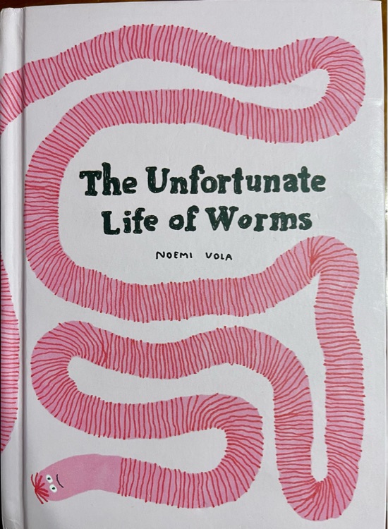 The Unfortunate Life of Worms