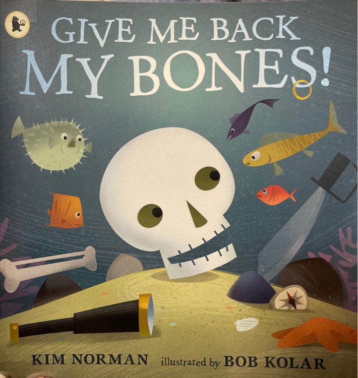 GIVE ME BACK MY BONES!