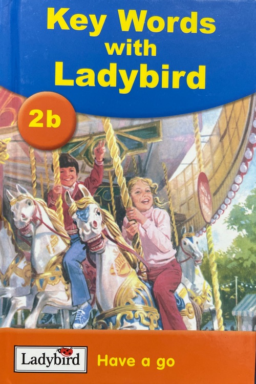 Have a Go (Key Words with Ladybird Reading Scheme, Book 2b) (No.2)