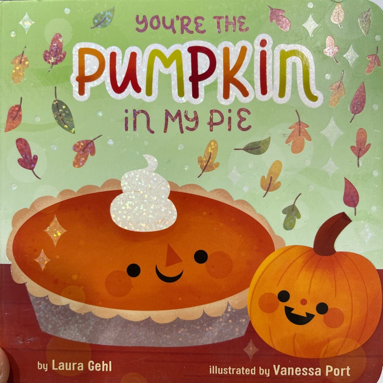 You're the pumpkin in my pie