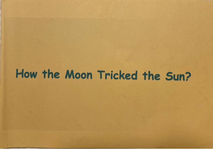 How the Moon Tricked the Sun