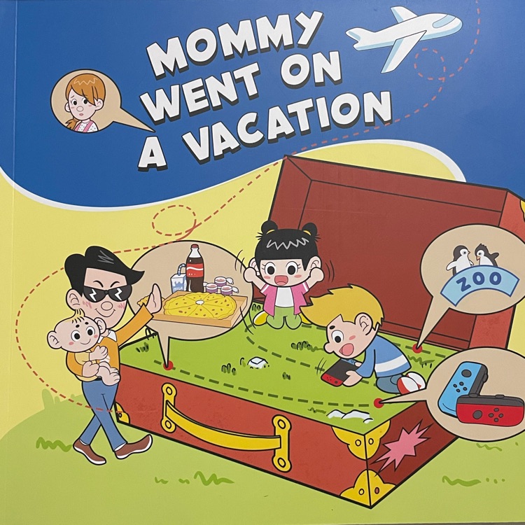 原創(chuàng)繪本-Mommy Went On A Vacation