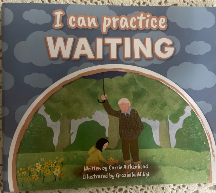 I can practice waiting