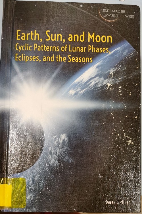 Earth, sun and moon cyclic  Patterns of lunar phases, ellipse, and the seasons