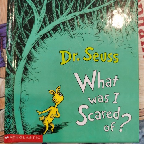 Dr. Seuss What was I Scared of?