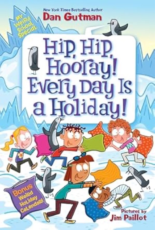 Hip, Hip, Hooray! Every Day Is a Holiday!