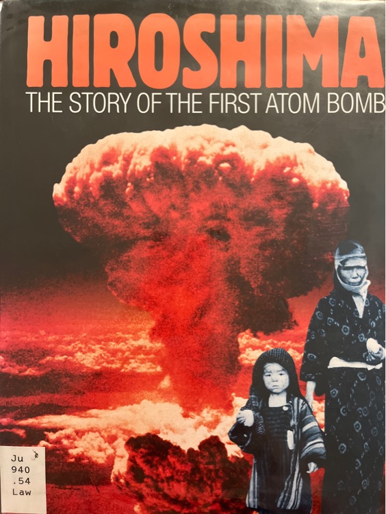 Hiroshima The Story of the First Atom Bomb