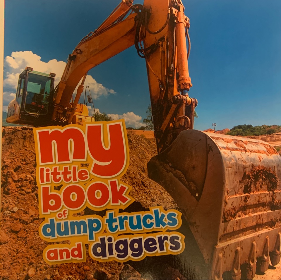 My Little Book of Dump Trucks and Diggers