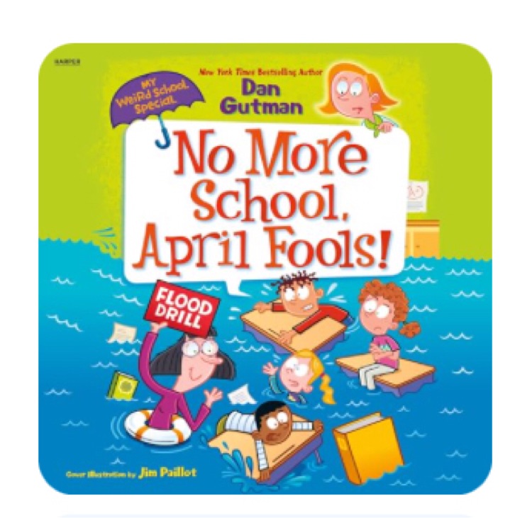 My Weird School Special Series: No More School, April Fools