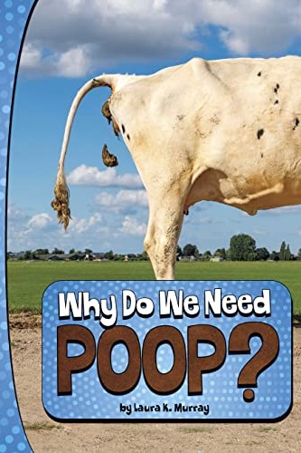 Why Do We Need Poop? (Nature We Need)