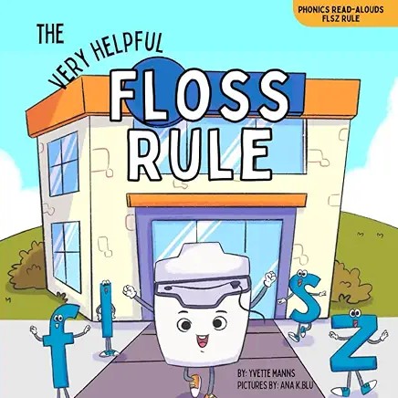 The Very Helpful Floss Rule (Phonics Read-Alouds Series)