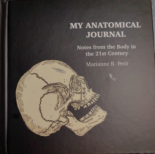 My Anatomical Journal: Notes from the Body in the 21st Century