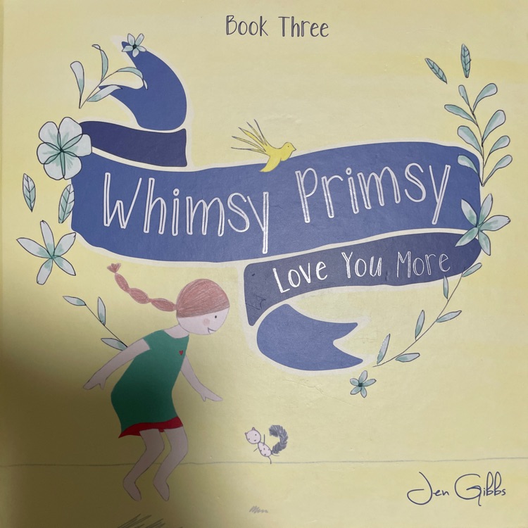 Whimsy Primsy Love you more