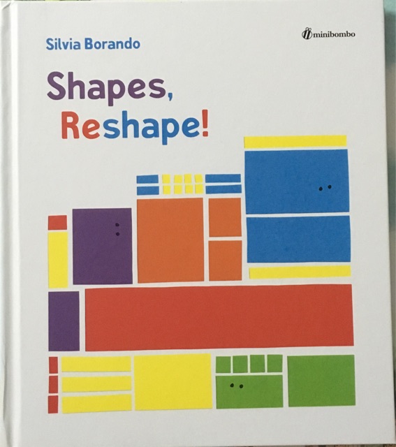 Shapes, Reshape!: A Minibombo Book