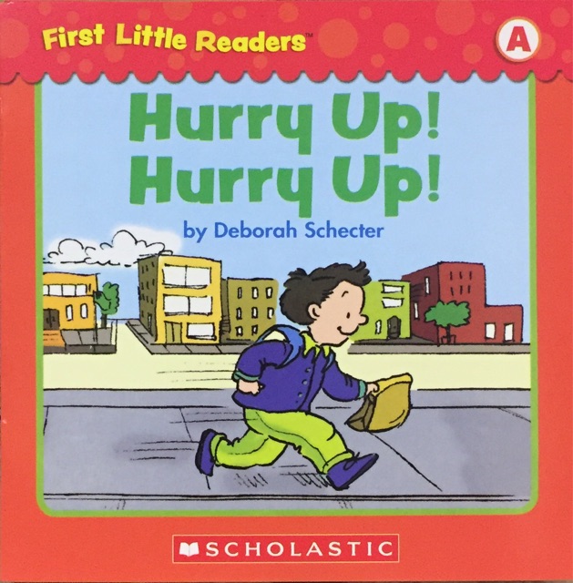 First Little Readers Level A-Hurry Up! Hurry Up!