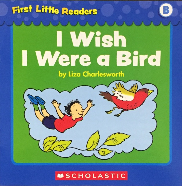 First Little Readers Level B-I Wish I Were a Bird